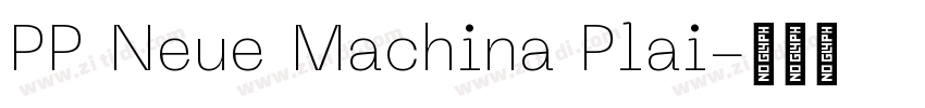 PP Neue Machina Plai字体转换